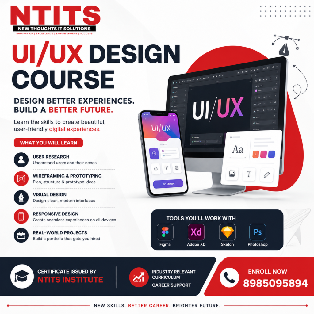 “UI/UX Design Course at NTITS Institute with practical training in user research, wireframing, prototyping, visual design, responsive design, and industry tools; contact 8985095894.”